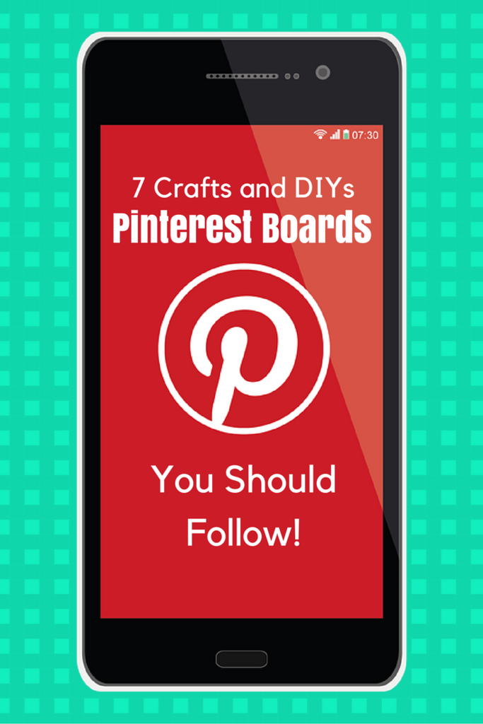 7 Crafts and DIYs Pinterest Boards You Should Follow