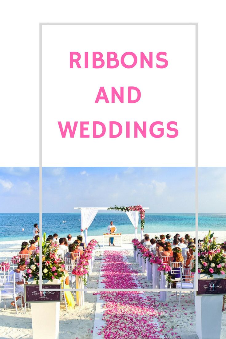 Ribbons and Weddings